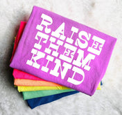 Raise Them Kind Neon Collection Tee