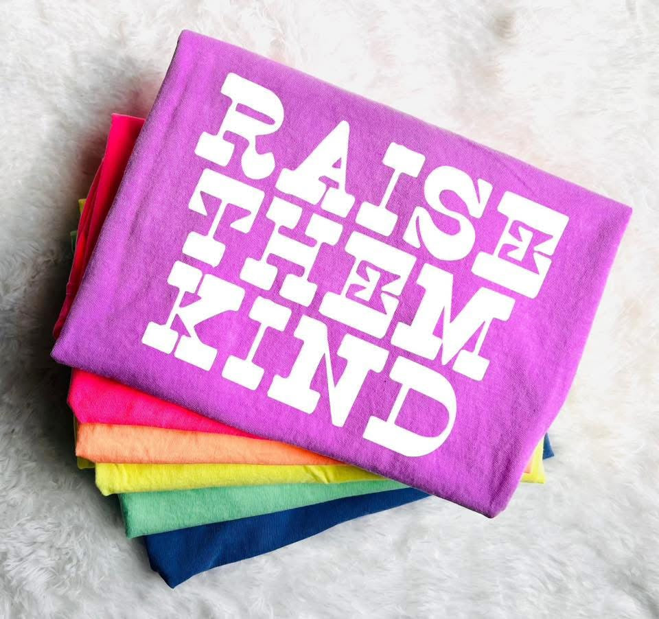 Raise Them Kind Neon Collection Tee
