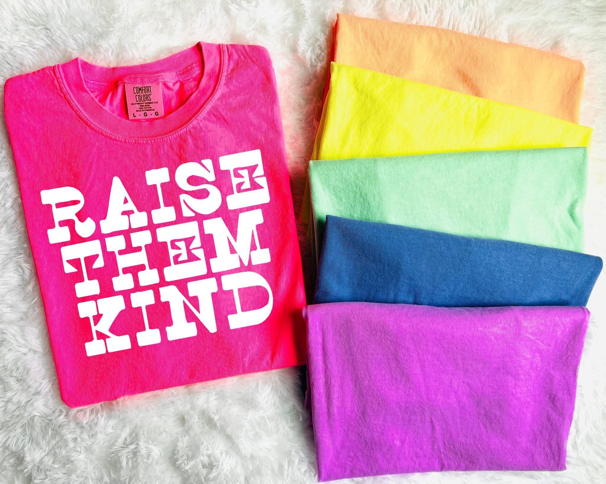 Raise Them Kind Neon Collection Tee