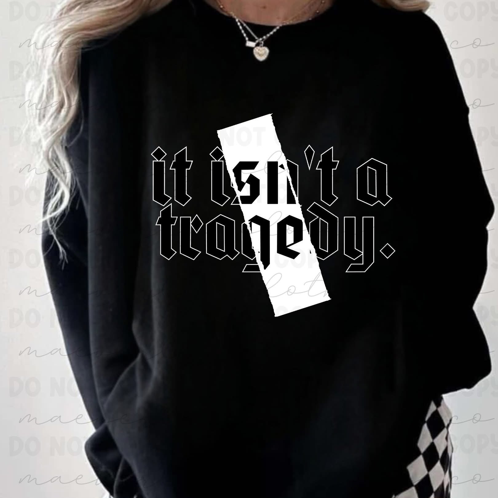 It Isn't A Tragedy Graphic