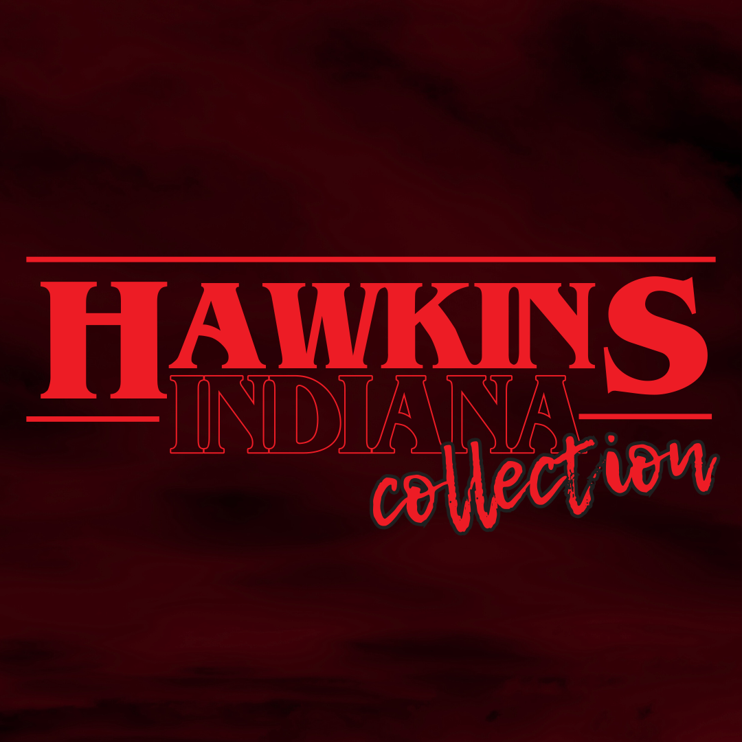 Hawkins, Indiana Collection