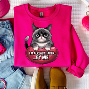 I'm Already Taken ... By Me Valentine Tee/Crewneck