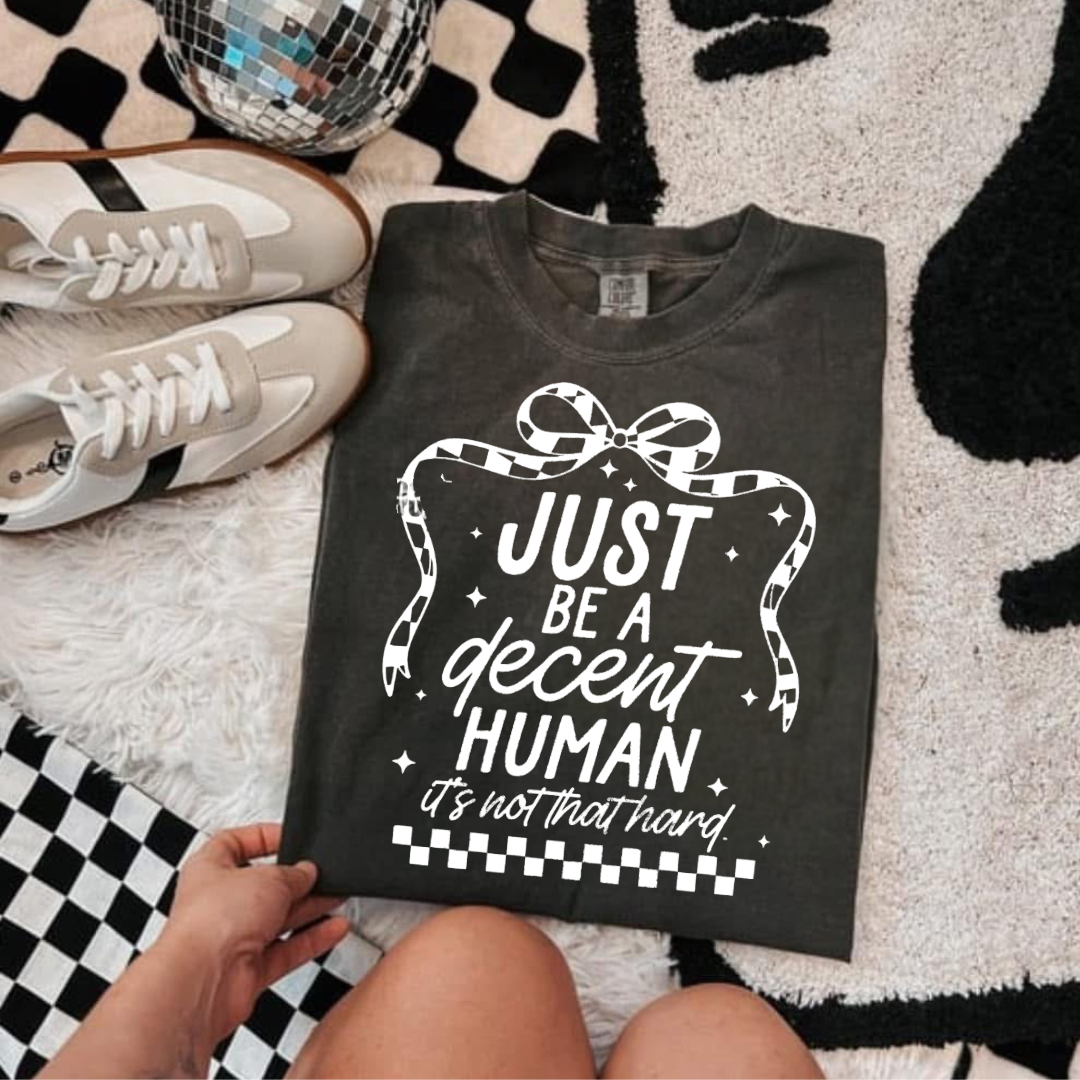 Just Be A Decent Human Preorder