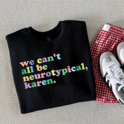 We Can't All Be Neurotypical, Karen Graphic