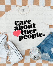 Care About Other People Tee/Crewneck Sweatshirt