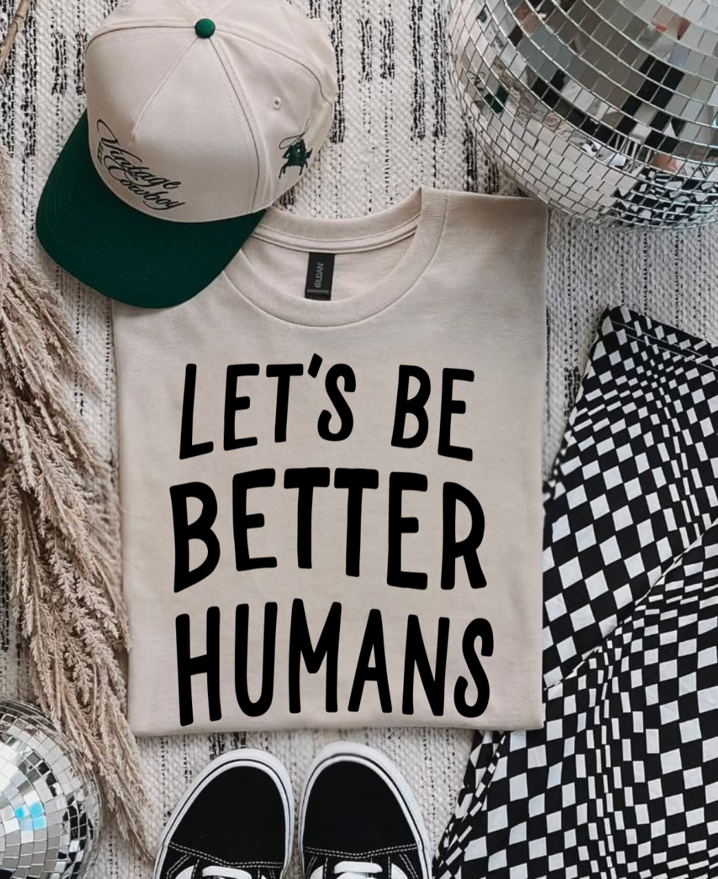 Let's Be Better Humans Tee