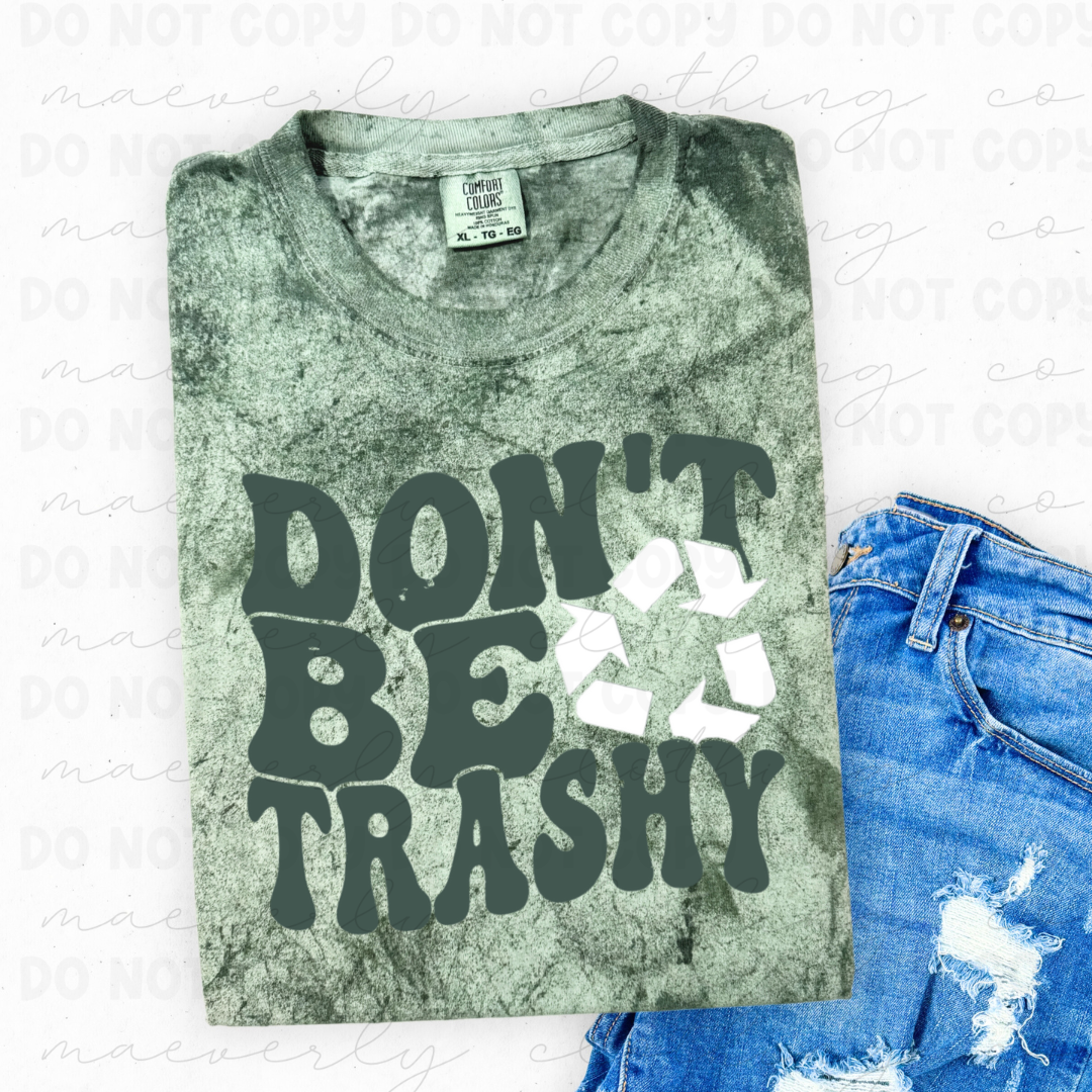 Don't Be Trashy Tee/Crewneck