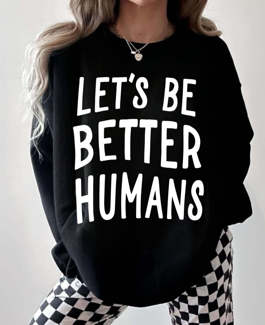 Let's Be Better Humans Crewneck