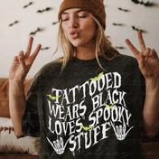 Tattooed, Wears Black, Loves Spooky Stuff Tee/Crewneck