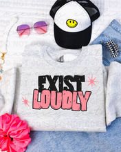 Exist Loudly Tee/Crewneck Sweatshirt