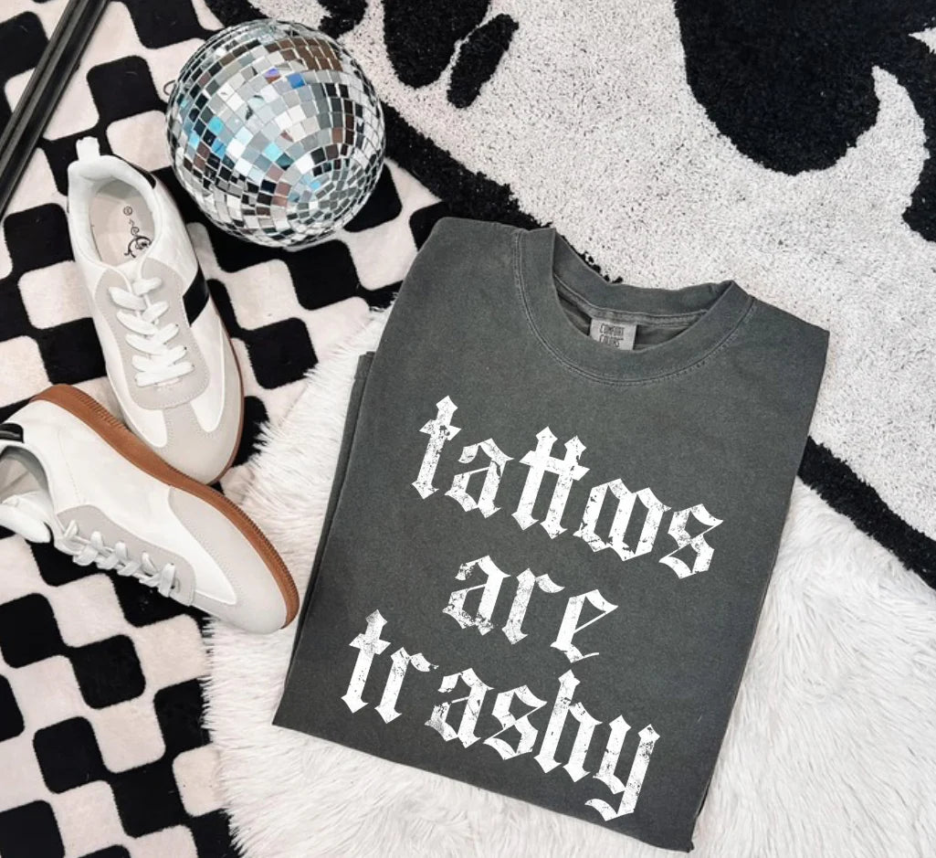 Tattoos are Trashy Graphic