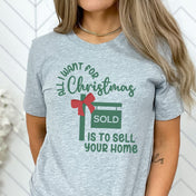 All I Want - Realtor Version Tee/Crewneck