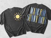Made for Sunny Days F/B Graphic