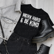 Work Hard & Be Kind Grunge Block Tee/Crewneck