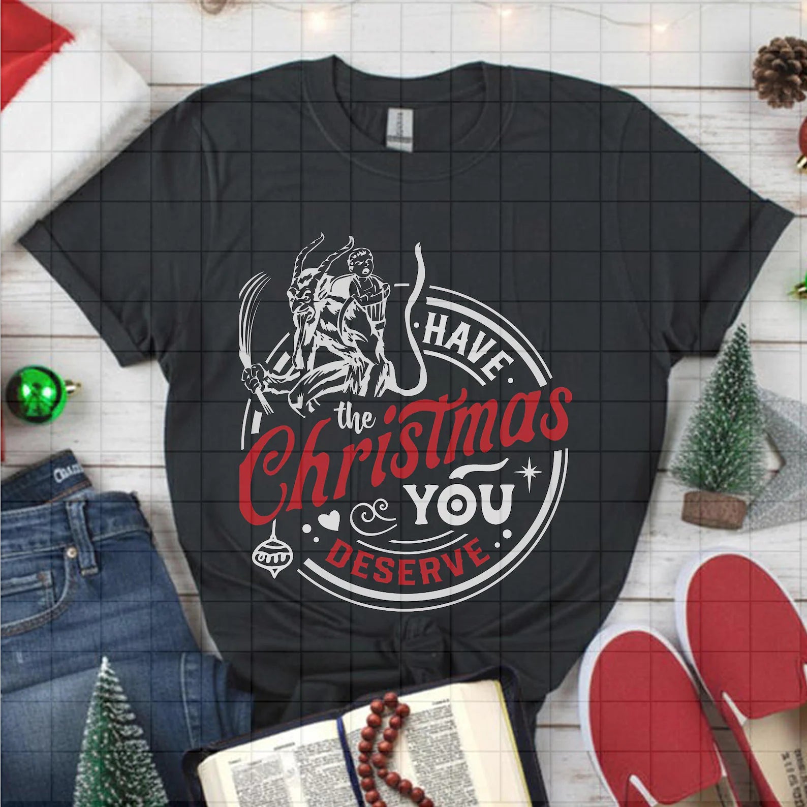 The Christmas You Deserve Tee/Crewneck