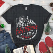 The Christmas You Deserve Tee/Crewneck